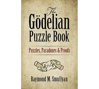 The Gödelian Puzzle Book: Puzzles, Paradoxes and Proofs (Dover Math Games & Puzzles)