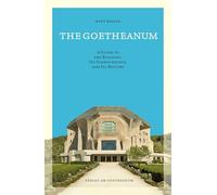 The Goetheanum: A guided tour through the building, its surroundings and its history