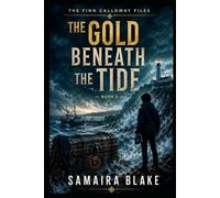 The Gold Beneath the Tide: A Finn Calloway Mystery (The Finn Calloway Files)