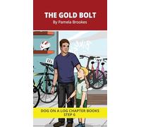 The Gold Bolt Chapter Book: Decodable Chapter Book Series for Students Learning to Read. For Developing Readers and Students with Dyslexia. (Step ... olt, ost): 27 (Dog on a Log Chapter Books)