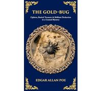 The Gold-Bug: Ciphers, Buried Treasure & Brilliant Deduction in a Coastal Mystery (Deluxe Hardbound Edition) (Library of Alexandria)