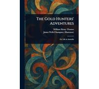 The Gold Hunters' Adventures