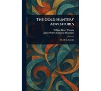 The Gold Hunters' Adventures