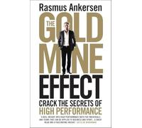The Gold Mine Effect: Crack the Secrets of High Performance