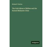 The Gold-Mines of Midian and the Ruined Midianite Cities