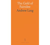 The Gold of Fairnilee: A family's search across borderlands of loss, faith, and fairy lore