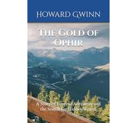 The Gold of Ophir: A Story of Fortune Adventure and the Search for Hidden Wealth