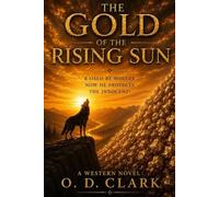 The gold of the rising sun (A Caleb Wolf Western)