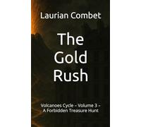 The Gold Rush: Volcanoes Cycle - Volume 3 - A Forbidden Treasure Hunt (Mystery Trails)