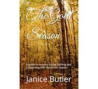 The Gold Season: A guide to Autumn Forest Bathing and Connecting with the British Season