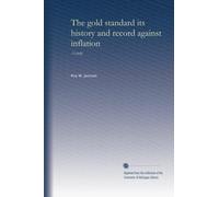 The gold standard its history and record against inflation: A study