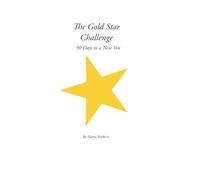 The Gold Star Challenge: 90 Days to a New You