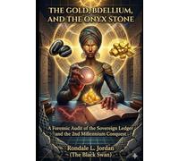 The Gold, the Bdellium, and the Onyx Stone: A Forensic Audit of the Sovereign Ledger and the 2nd Millennium Conquest