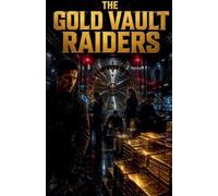 The Gold Vault Raiders: 1 (The Crime Books)