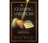 The Goldberg Variations: A Novel of Music, Marriage, and Midlife Reinvention.