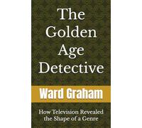 The Golden Age Detective: How Television Revealed the Shape of a Genre