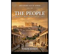 THE GOLDEN AGE OF ATHENS VOL.VII: THE PEOPLE