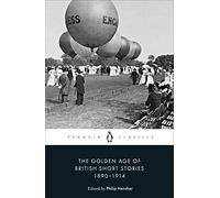 The Golden Age of British Short Stories 1890-1914