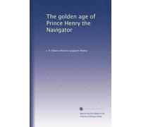 The golden age of Prince Henry the Navigator