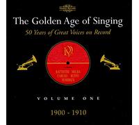 The Golden Age of Singing Vol.1, 1900 - 1910