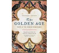 The Golden Age: Poems of the Spanish Renaissance