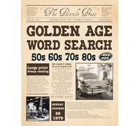 The Golden Age Word Search: A Large Print Nostalgia 88 Puzzle to Memory Recovery & Retro Fun Through the 50s, 60s, 70s & 80s for Adults and Seniors- Easy, Relaxing & Big Font