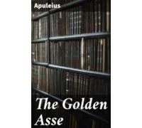 The Golden Asse (ebook)