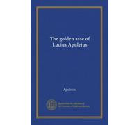 The golden asse of Lucius Apuleius