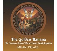 The Golden Banana: The Treasure Found When Friends Work Together