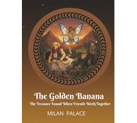 The Golden Banana: The Treasure Found When Friends Work Together