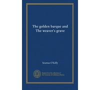 The golden barque and The weaver's grave