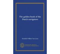 The golden book of the Dutch navigators