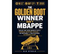 The Golden Boot Winner Isn't Mbappe: Solve the 2026 World Cup's Hardest Mystery Puzzle - 48 Nations, 1,248 Players, 18 Hidden Clues
