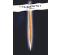 The Golden Bough: A Study in Comparative Religion: 29 (Canongate Classics)