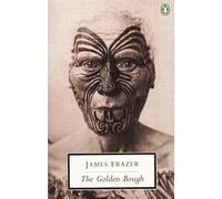 The Golden Bough: A Study in Magic and Religion--Abridged Edition (Classic, 20th-Century, Penguin)