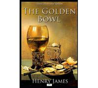 The Golden Bowl - Classic Illustrated Edition