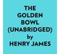 The Golden Bowl (unabridged) (audiolibro)