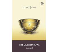 The Golden Bowl Volume 1