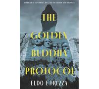 The Golden Buddha Protocol: A Thriller of Conspiracy, Race, and the Shadow Wars of Power (Twisted Needle)