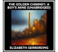 The Golden Chimney: A Boys Mine (unabridged) (audiolibro)