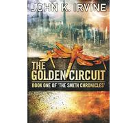 THE GOLDEN CIRCUIT: Part One of The Smith Chronicles