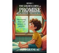 The Golden Coins of Promise: The Boy Who Dreamed of More