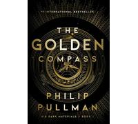 The Golden Compass: 1 (His Dark Materials, 1)