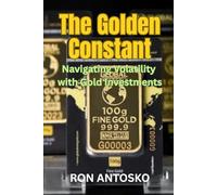 The Golden Constant: Navigating Volatility with Gold Investments