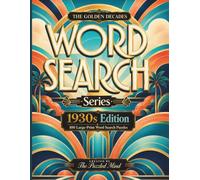 The Golden Decades: 1930s Edition: 100 Large-Print Word Search Puzzles Celebrating the 1930s | Jumbo Edition (The Golden Decades Word Search Series Jumbo Editions)