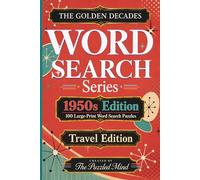 The Golden Decades: 1950s Edition: 100 Word Search Puzzles Celebrating the 1950s | Travel Edition (The Golden Decades Word Search Series Travel Editions)