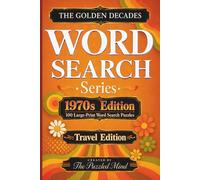 The Golden Decades: 1970s Edition: 100 Word Search Puzzles Celebrating the 1970s | Travel Edition (The Golden Decades Word Search Series Travel Editions)