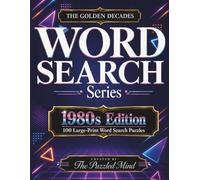 The Golden Decades: 1980s Edition: 100 Large-Print Word Search Puzzles (The Golden Decades Word Search Series Jumbo Editions)