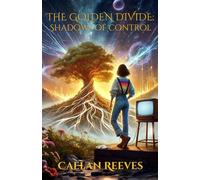 The Golden Divide: Shadows of Control: A Sci-Fi Adventure Across Dimensions: 1