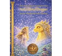 The Golden Dragon: and the Whispering Fairy Princess (Miss Polly Paint’s The Golden Dragon Series)